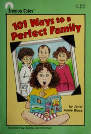 Cover of: 101 ways to a perfect family by Janet Adele Bloss