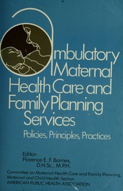 Cover of: Ambulatory maternal health care and family planning services by American Public Health Association. Committee on Maternal Health Care and Family Planning.