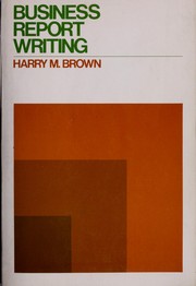 Cover of: Business report writing by Harry Matthew Brown