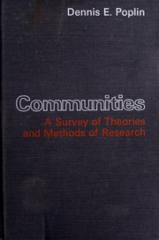 Cover of: Communities: a survey of theories and methods of research | Dennis E. Poplin