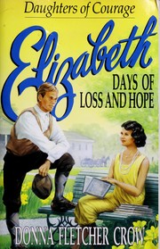 Cover of: Elizabeth: Days of Loss and Hope (Daughters of Courage #2)
