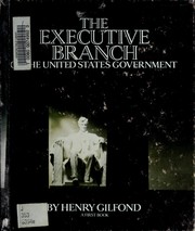 Cover of: The executive branch of the United States Government by Henry Gilfond