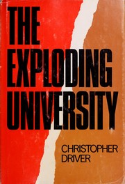 Cover of: The exploding university | Christopher P. Driver