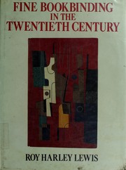 Fine bookbinding in the twentieth century by Roy Harley Lewis