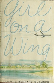 Cover of: Girl on a wing. by Bernard Glemser