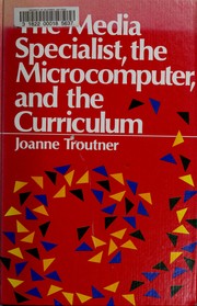 Cover of: The media specialist, the microcomputer, and the curriculum