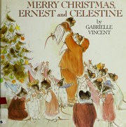Cover of: Merry Christmas, Ernest and Celestine | Gabrielle Vincent