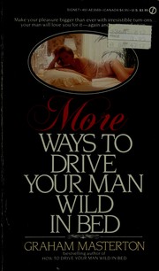 Cover of: More Ways to Drive Your Man Wild in Bed