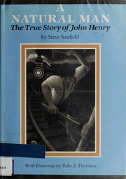 Cover of: A natural man: the true story of John Henry