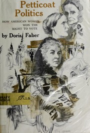 Cover of: Petticoat politics; how American women won the right to vote. by Doris Faber