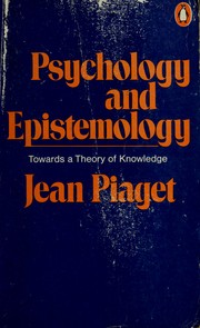 Cover of: Psychology and epistemology: towards a theory of knowledge