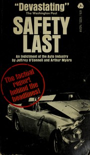 Cover of: Safety last: an indictment of the auto industry