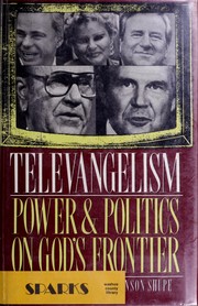 Cover of: Televangelism, power, and politics on God's frontier by Jeffrey K. Hadden