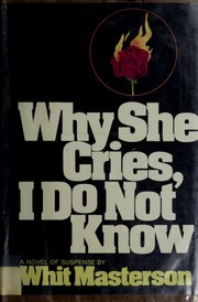 Cover of: Why she cries, I do not know.