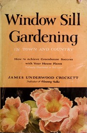 Cover of: Window sill gardening. by James Underwood Crockett