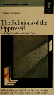Cover of: The religions of the oppressed: a study of modern messianic cults.