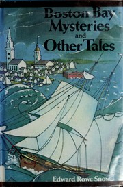 Cover of: Boston Bay mysteries and other tales by Edward Rowe Snow