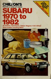 Cover of: Chilton's Repair & Tune-Up Guide, Subaru 1970 to 1982: All Sedans, Hatchbacks, Station Wagons, All 4-Wheel Drive Models Including Brat