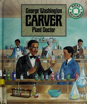 Cover of: George Washington Carver, plant doctor