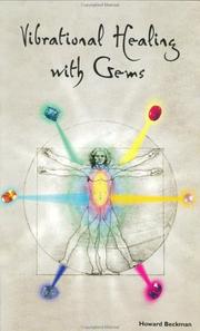Vibrational Healing with Gems by Howard Beckman