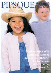 Cover of: Pipsqueaks:  Thirty-five Knitting Designs for Babies and Children up to Ten Years Old