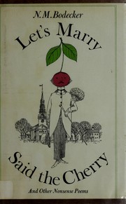 Cover of: Let's marry said the cherry, and other nonsense poems