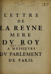 Cover of: Lettre de la Reyne mere dv Roy a messieurs dv Parlement de Paris by Marie de Médicis Queen, consort of Henry IV, King of France