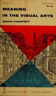 Meaning in the Visual Arts by Erwin Panofsky