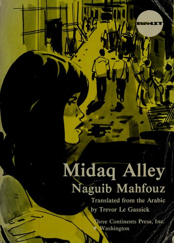 Midaq Alley by Naguib Mahfouz Midaq Alley by Naguib Mahfouz