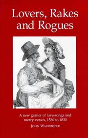 Cover of: Lovers, rakes, and rogues: amatory, merry, and bawdy verse from 1580 to 1830