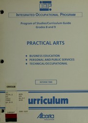 Cover of: Integrated occupational program practical arts: business education, personal and public services, technical/occupational : program of studies/curriculum guide grades 8 and 9.