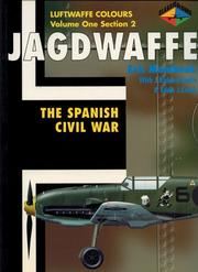 Cover of: Jagdwaffe : The Spanish Civil War (Luftwaffe Colours : Volume One, Section Two) by Eric Mombeek, J. Richard Smith, Eddie J Creek