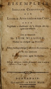 Cover of: Eisempleir shoilleir ceasnnuighe air Leabhar Aith-ghearr nan Ceist: chum foghlum a thabhairt do 'n dream ata oeg, agus ain-eolach