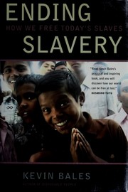 Cover of: Ending slavery: how we free today's slaves