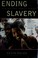 Cover of: Ending slavery