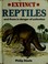 Cover of: Extinct reptiles, and those in danger of extinction