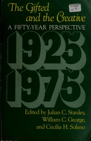 Cover of: The gifted and the creative: a fifty-year perspective : revised and expanded proceedings of the seventh annual Hyman Blumberg Symposium on Research in Early Childhood Education