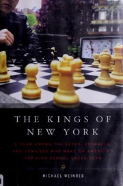 Cover of: The kings of New York: a year among the geeks, oddballs, and geniuses who make up America's top high school chess team