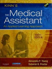 Kinn's The medical assistant by Alexandra Patricia Young-Adams, Alexandra Patricia Young, Deborah B. Proctor
