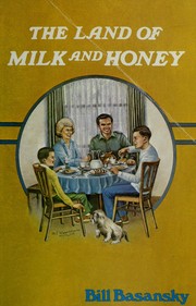 Cover of: The land of milk and honey by Bill Basansky