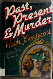 Cover of: Past, present, and murder by Hugh Pentecost