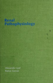 Renal pathophysiology by Alexander Leaf, Leaf, Alexander Leaf
