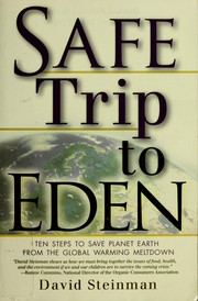 Cover of: Safe trip to Eden: 10 steps to save planet Earth from the global warming meltdown
