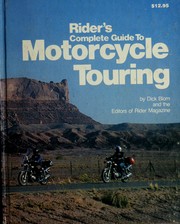 Cover of: Rider's complete guide to motorcycle touring by Dick Blom