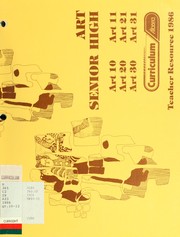 Cover of: Art senior high: art 10, art 11, art 20, art 21, art 30, art 31 : teacher resource 1986
