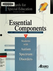 Cover of: Essential components of educational programming for students with autism spectrum disorders by Alberta. Alberta Education. Special Programs Branch