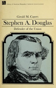 Cover of: Stephen A. Douglas, defender of the Union.