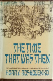 Cover of: The time that was then by Harry Roskolenko, Harry Roskolenko