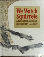 Cover of: We watch squirrels by Ada Graham