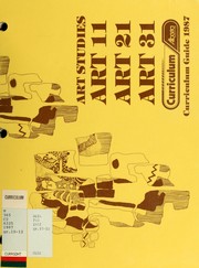 Cover of: Art studies, art 11, art 21, art 31: curriculum guide
